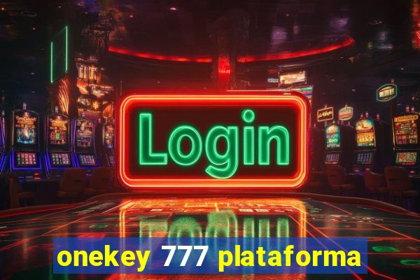 onekey 777 plataforma